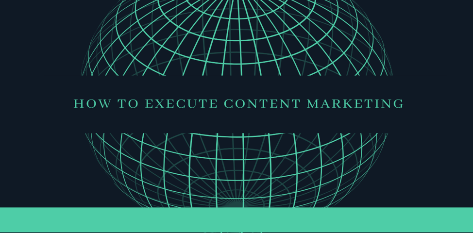 how to execute content marketing
